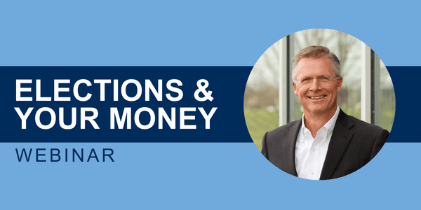 2024 Elections & Your Money Webinar